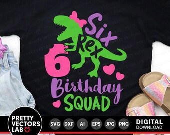 Girl Six Rex Svg, Birthday Squad Svg, 6th Birthday Svg, Girls T-Rex Cut Files, Dinosaur Sixth Birthday Svg, Dxf, Eps, Png, Silhouette Cricut
