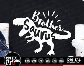Brother Saurus Svg, T-Rex Dinosaur Svg, Birthday Svg, Dxf, Eps, Png, Dino Boy Clipart, T Rex Shirt Design, Bro Cut Files, Silhouette, Cricut