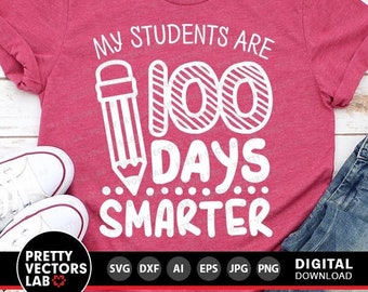 My Students Are 100 Days Smarter Svg, Teacher Svg, 100th Day of School Svg, Dxf, Eps, Png, Funny School Sayings Cut Files, Silhouette Cricut