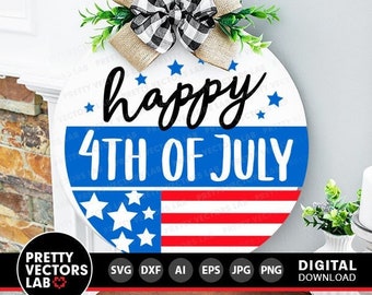 Happy 4th of July Svg, Welcome Round Sign Cut File, Patriotic Svg Dxf Eps Png, USA Door Hanger Svg, America Farmhouse Svg, Silhouette Cricut