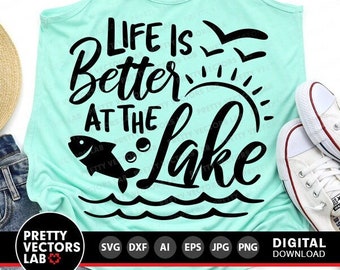 Het leven is beter aan het meer Svg, zomer gesneden bestanden, vakantie Svg Dxf Eps Png, Lake offerte, zomer Clipart, sublimatie, Cricut, silhouet