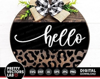 Hola SVG, Bienvenido a casa SVG, DXF, EPS, PNG, Archivos de corte para colgadores de puerta, Letrero de granja SVG, Letrero redondo rústico SVG, Estampado de leopardo, Cricut, Silueta