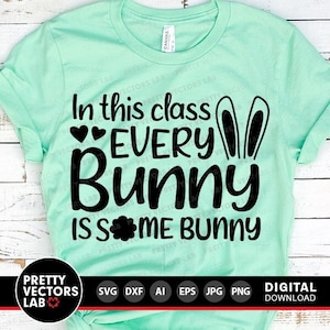 In questa classe ogni coniglio è un coniglio SVG, file di taglio pasquali, insegnante SVG, DXF, EPS, PNG, SVG divertente, design per maglietta pasquale, Silhouette Cricut
