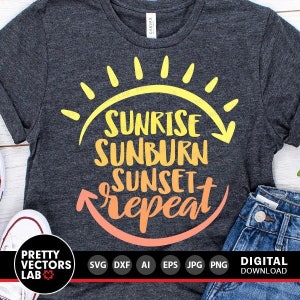 Sunrise Sunburn Sunset Repeat Svg, Summer Cut Files, Vacation Quote Svg, Dxf, Eps, Png, Beach Sayings Svg, Sunshine Svg, Cricut, Silhouette