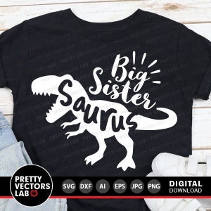 Big Sister Saurus Svg, T-Rex Dinosaur Svg, Sister Svg Dxf Eps Png, Girl Dino Clipart, Rex Shirt Design, Sibling Cut Files, Silhouette Cricut