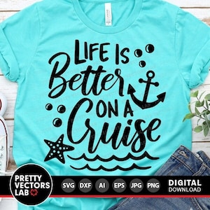 Life is Better on a Cruise Svg, Summer Cut Files, Cruise Svg, Nautical Svg, Ship, Vacation Svg, Dxf, Eps, Png, Beach Life, Cricut Silhouette