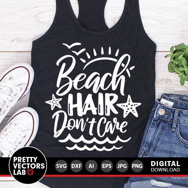 Beach Hair Don't Care Svg, Summer Cut Files, Beach Quote Svg, Vacation Svg Dxf Eps Png, Girls Clipart, Woman Shirt Design, Cricut Silhouette