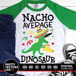Nacho gemiddelde dinosaurus Svg, Cinco de Mayo gesneden bestanden, Fiesta Svg, dxf, eps, png, jongens Shirt Design, Kids Png, Dino Clipart, silhouet Cricut