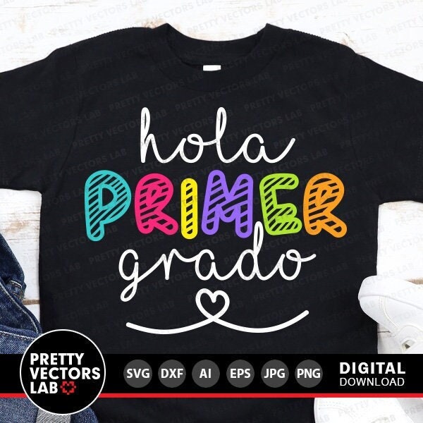 Hola Primer Grado Svg, 1st Grade Svg, Back To School Svg, Teacher Svg, Dxf, Eps, Png, School Shirt Design, Kids, 1st Day of School Cut Files