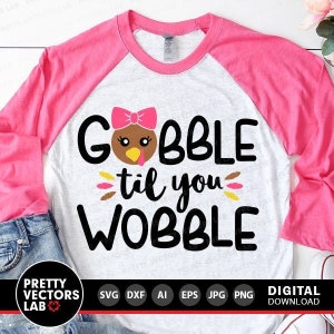 Gobble Til You Wobble Svg, Girls Thanksgiving Svg Dxf Eps Png, Turkey Face Svg, Kids Shirt Design, Autumn, Fall Cut Files, Silhouette Cricut
