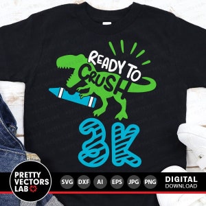 Ready to Crush 3K Svg, T-Rex Dinosaur Svg, Back To School Svg, Dxf, Eps, Png, 1st Day of 3K Cut Files, Kids First Day Svg, Silhouette Cricut