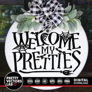 Welcome My Pretties Svg, Funny Halloween Cut Files, Witch Svg Dxf Eps Png, Round Sign Svg, Door Hanger Svg, Farmhouse Svg, Silhouette Cricut