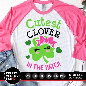 Cutest Clover in the Patch Svg, Girls St. Patrick's Day Svg, Dxf, Eps, Png, Lucky Svg, Funny Kids Cut Files, Baby Clipart, Silhouette Cricut