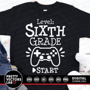 レベル 6 年生 SVG、新学期 SVG、6 年生カット ファイル、教師 SVG DXF EPS PNG、スクール シャツ デザイン、ビデオ ゲーム、シルエット、クリカット