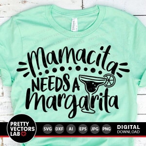 Mamacita ha bisogno di una Margarita in formato SVG, Cinco de Mayo in formato SVG, Mamma in formato SVG, Fiesta in formato DXF EPS PNG, File di taglio con citazioni divertenti, Maglietta della mamma in formato SVG, Silhouette, Cricut