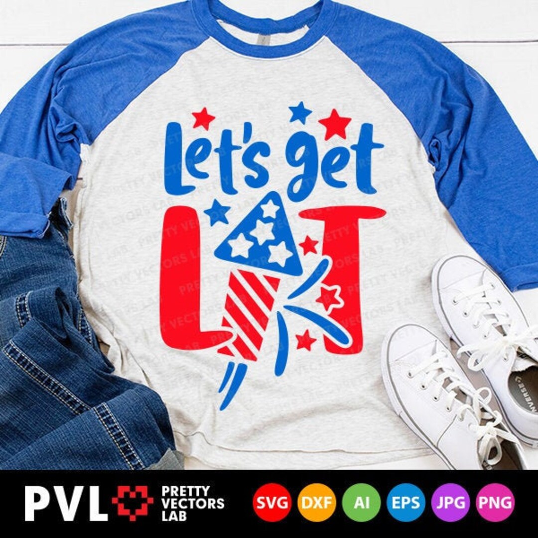 4th of July Svg Let's Get Lit Svg Patriotic Svg America - Etsy