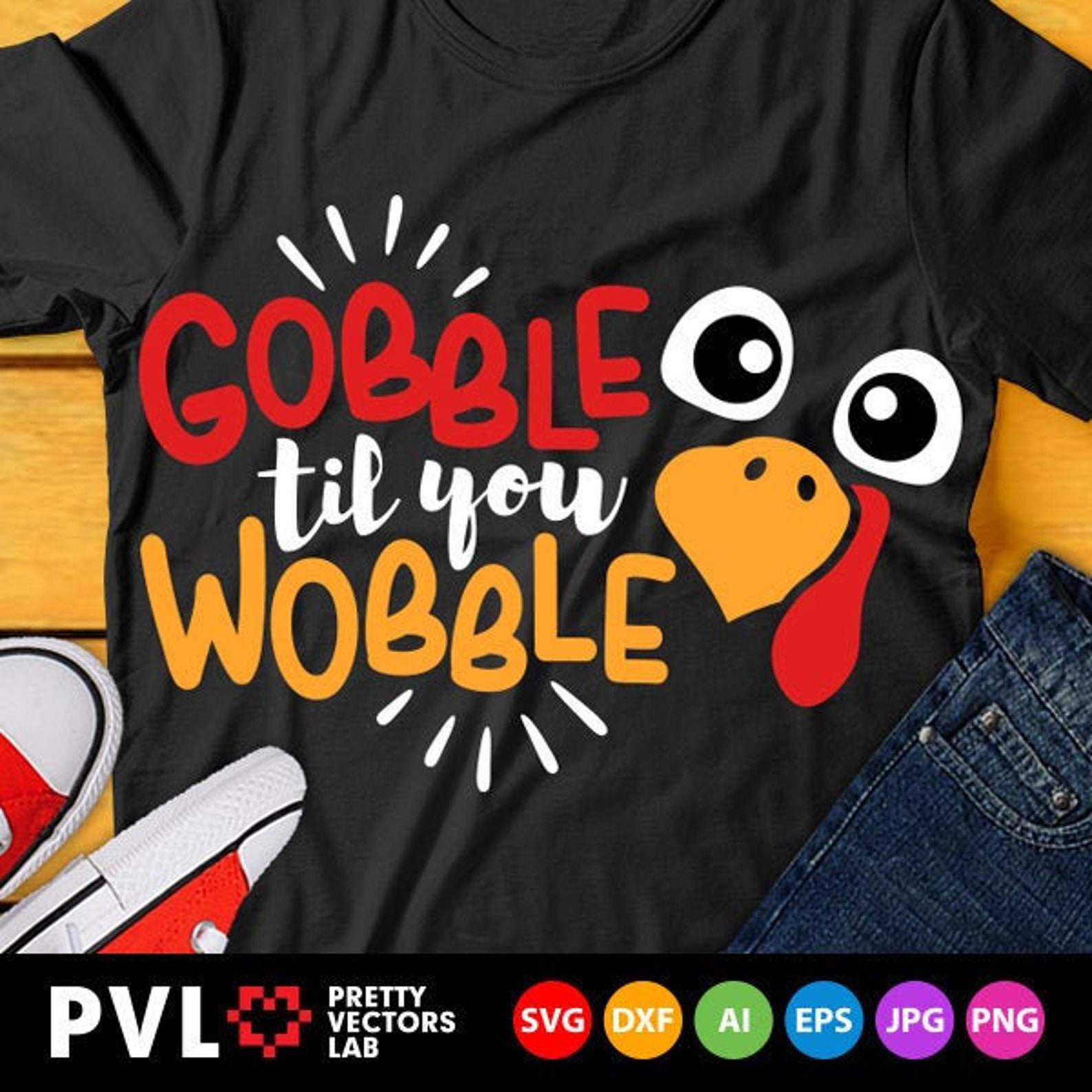 Gobble Til You Wobble Svg Thanksgiving Day Svg Dxf Eps Png | Etsy