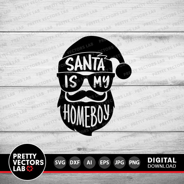 Christmas Svg Santa is My Homeboy Svg Santa Face Cut File - Etsy