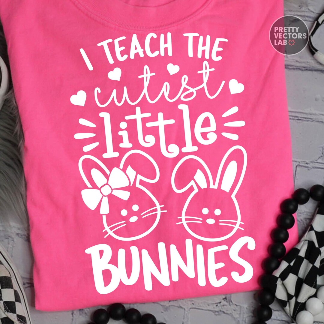 Easter Bunny PNG SVG, I Teach the Cutest Little Bunnies Svg Png ...