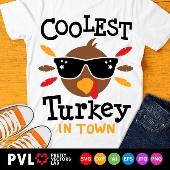 Download Coolest Turkey In Town Svg Boys Thanksgiving Svg Dxf Eps Png Etsy