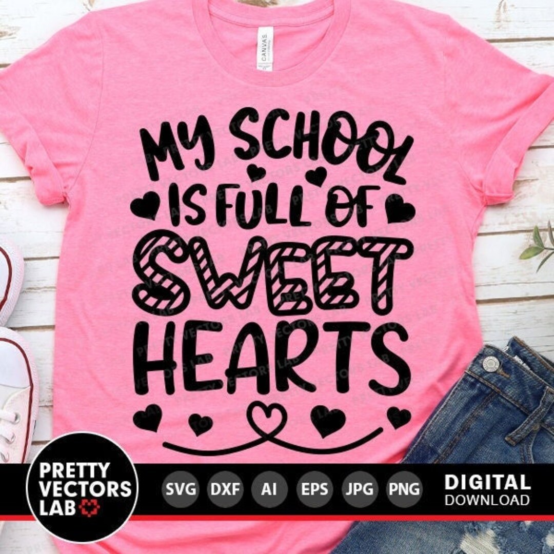 My School is Full of Sweethearts Svg, Valentine's Day Svg Dxf Eps Png ...