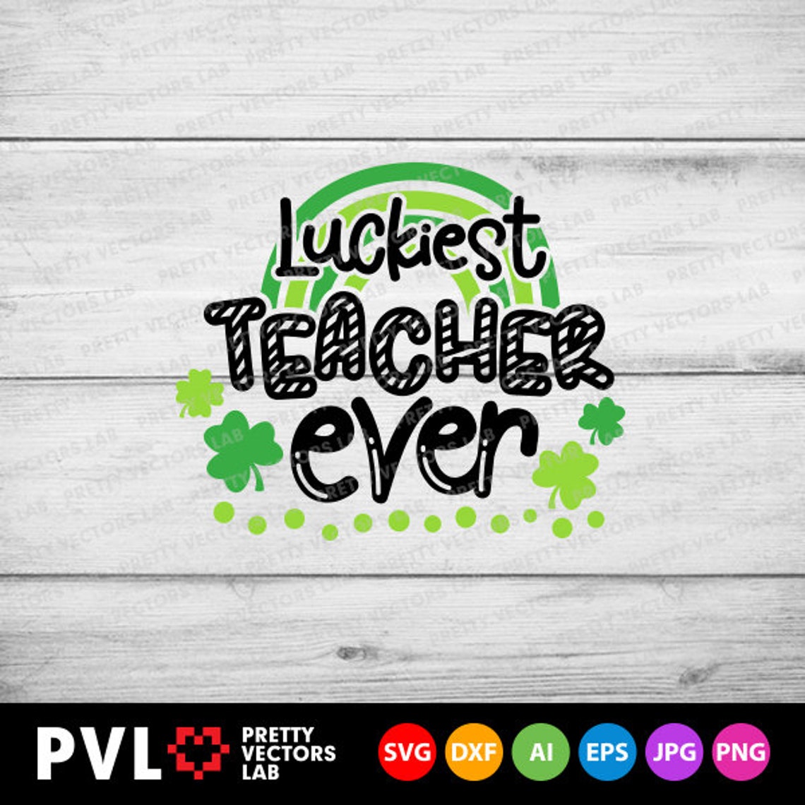 Download Luckiest Teacher Ever Svg St. Patrick's Day Svg Rainbow | Etsy