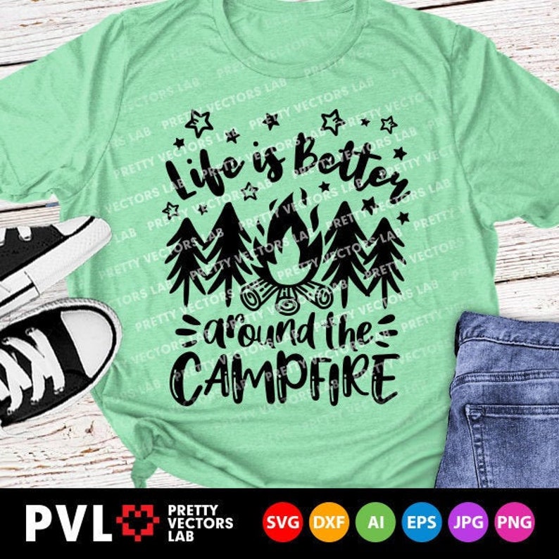 Download Life is Better Around The Campfire Svg Camping Quote Cut ...