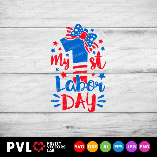 My First Labor Day Svg My 1st Labor Day Svg Dxf Eps Png | Etsy