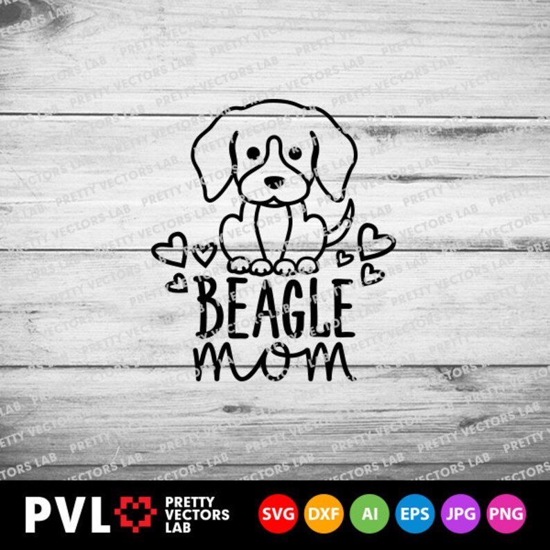 Beagle Mom Svg Dog Mom Svg Dog Mama Svg Beagle Svg Dxf Eps | Etsy