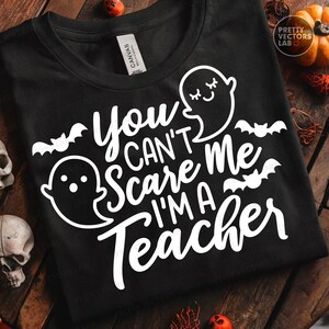 Halloween Teacher PNG SVG, Funny Teacher Svg Png, You Can't Scare Me I'm A Teacher Png, Halloween Cut Files, Silhouette, Cricut, Sublimation image 6