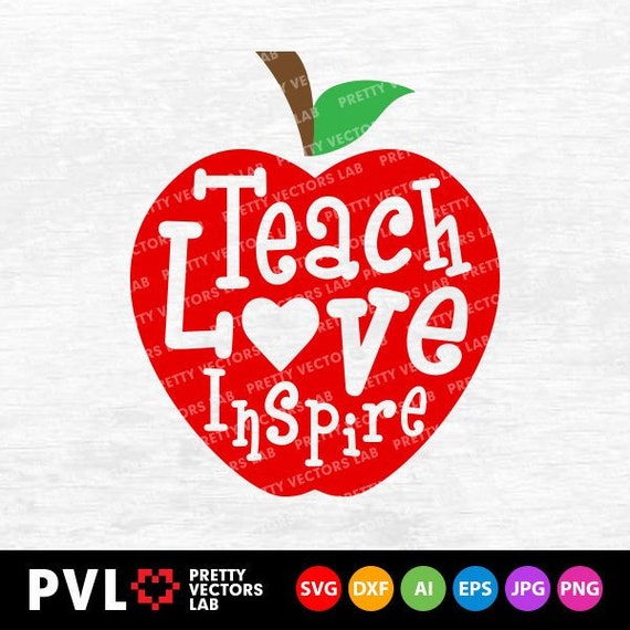 Teacher Svg Teach Love Inspire Svg Back To School Svg Etsy