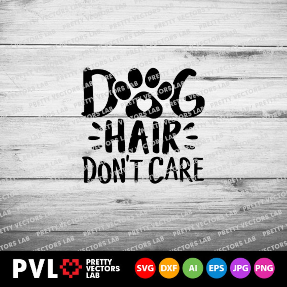 Dog Hair Don't Care Svg Dog Mom Svg Dogs Lovers Cut Etsy