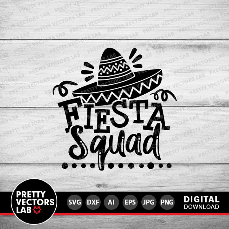 May include: Black and white graphic design featuring a sombrero and the words "FIESTA Squad". The design includes decorative elements and is suitable for digital download. The image is set against a light wood background.