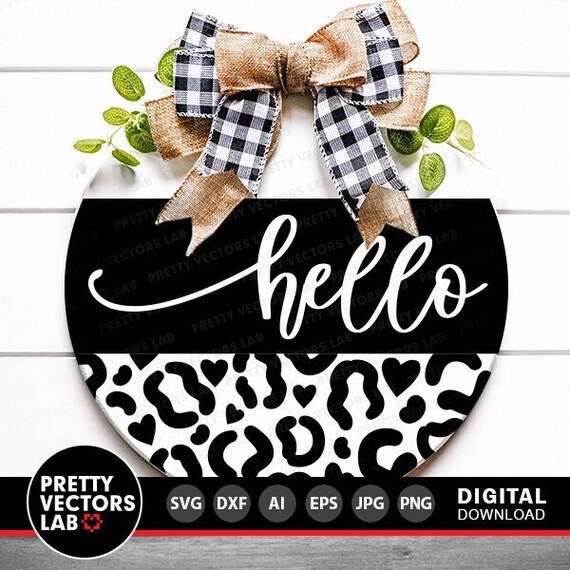 Hello Svg, Welcome Home Svg Dxf Eps Png, Door Hanger Cut Files, Farmhouse Sign Svg, Rustic Round Sign Svg, Leopard Print, Cricut, Silhouette