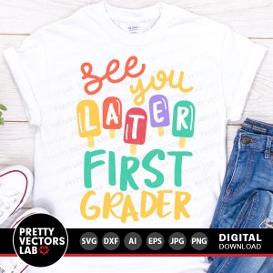 Puede incluir: Camiseta blanca con la frase "See you later First Grader" en letras coloridas y gr&aacute;ficos de paletas heladas. La camiseta se combina con vaqueros azules y una zapatilla blanca. Descarga digital.