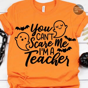 Halloween Teacher PNG SVG, Funny Teacher Svg Png, You Can't Scare Me I'm A Teacher Png, Halloween Cut Files, Silhouette, Cricut, Sublimation image 3