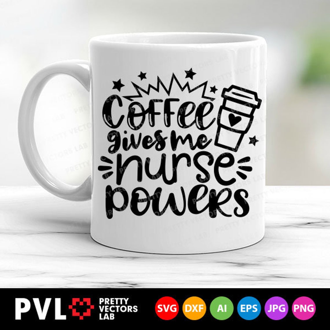 Nurse Saying Svg Coffee Gives Me Nurse Powers Svg Love | Etsy