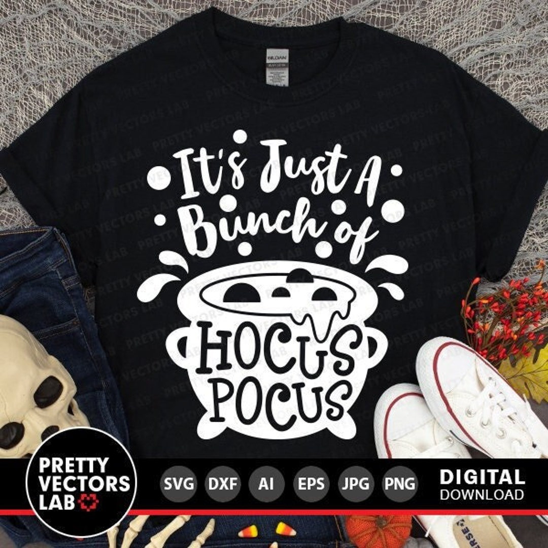 Hocus Pocus Svg, Its Just A Bunch of Hocus Pocus Svg, Halloween Cut ...
