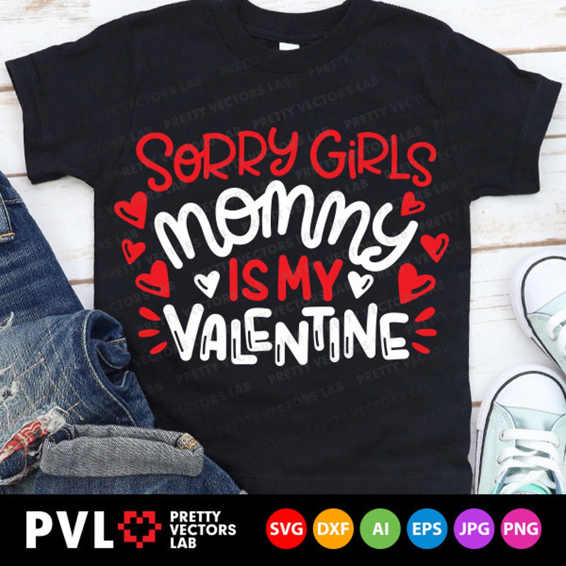 Sorry Girls Mommy Is My Valentine Svg Valentine's Day | Etsy