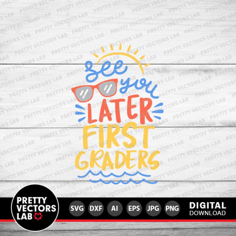 Puede incluir: Gr&aacute;fico digital colorido con el texto "See you later First Graders" en azul, naranja y amarillo, con un sol, gafas de sol y olas. Descarga digital.
