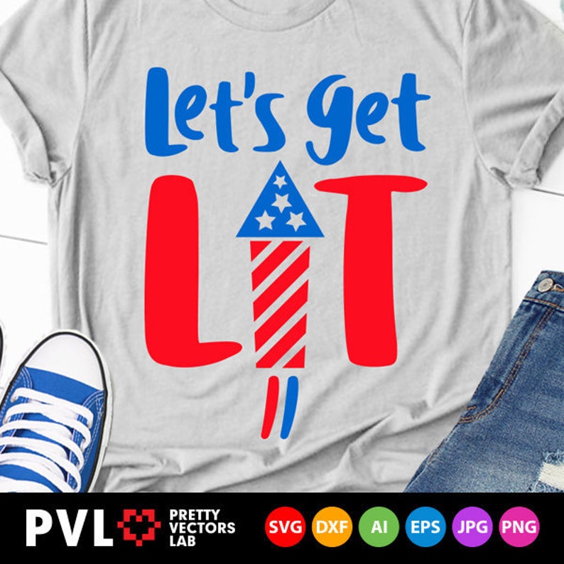 Let's Get Lit Svg 4th of July Svg Patriotic Svg | Etsy