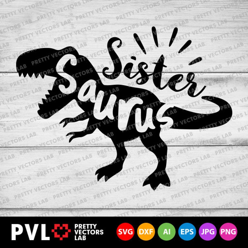 Sister Saurus Svg T-Rex Dinosaur Svg Birthday Svg Svg Dxf ...