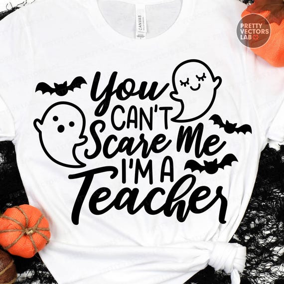 Halloween Teacher PNG SVG, Funny Teacher Svg Png, You Can't Scare Me I'm A Teacher Png, Halloween Cut Files, Silhouette, Cricut, Sublimation