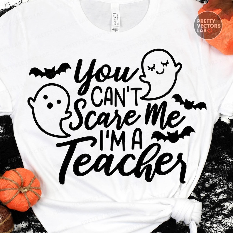 Halloween Teacher PNG SVG, Funny Teacher Svg Png, You Can't Scare Me I'm A Teacher Png, Halloween Cut Files, Silhouette, Cricut, Sublimation image 1
