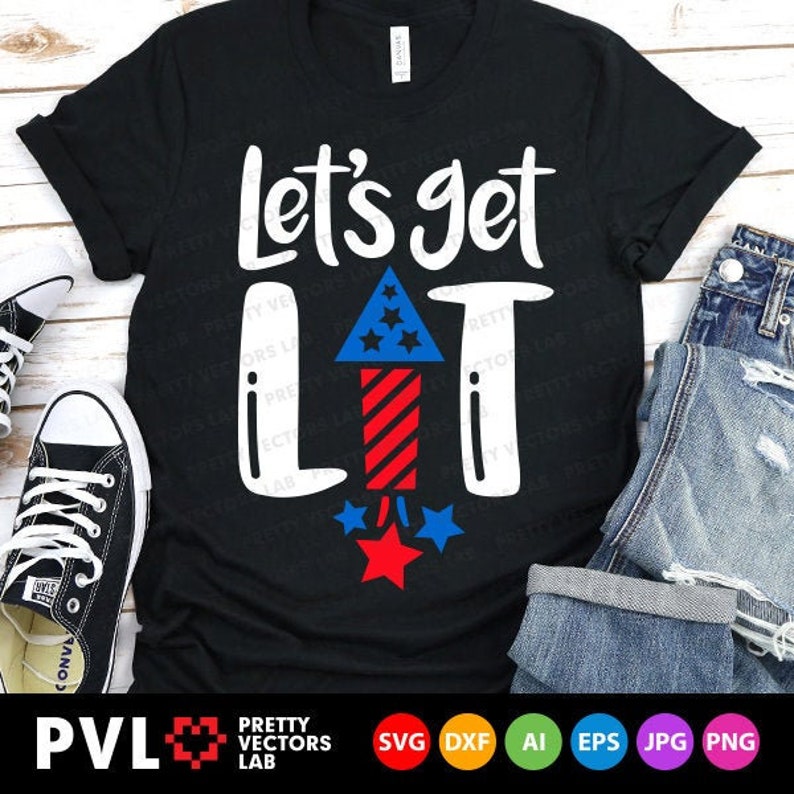 Let's Get Lit Svg 4th of July Svg Patriotic Svg - Etsy