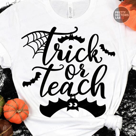 Trick or Teach PNG SVG, Funny Halloween Svg Png, Teacher Png Svg, Trick or Treat Svg, Spooky School Cut Files, Silhouette Cricut Sublimation