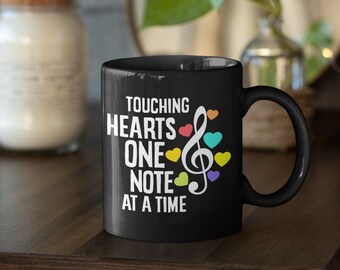 Music Teacher Coffee Mug | Music Therapist Gift | Touching Hearts One Note at a Time Mug | Musician Gift | Choir Band Teacher Black Mug 11oz