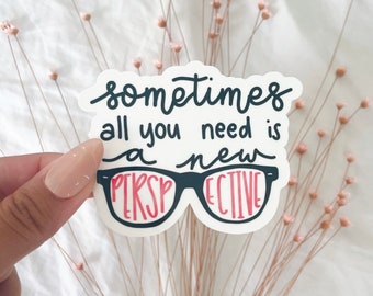 Sometimes All You Need Is A New Perspective Sticker | Student Sticker | Glasses Sticker | Water & Laptop Sticker | Optometry Doctor Sticker