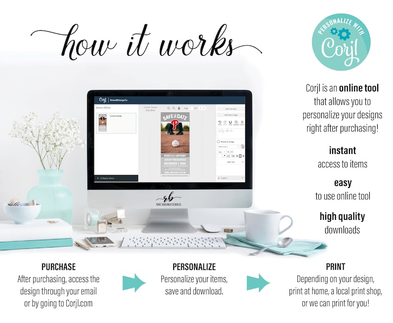 May include: A computer screen shows a website with a baseball-themed save the date design. The text on the screen says "Save the Date". The website is called Corjl and is an online tool that allows you to personalize your designs right after purchasing. The text below the screen says "instant access to items, easy to use online tool, high quality downloads".