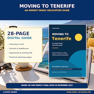 May include: A 28-page digital guide titled Moving to Tenerife: An Honest Family Relocation Guide. The cover features a dark blue background with a yellow circle, text detailing housing, costs, schools, healthcare, and planning pages.